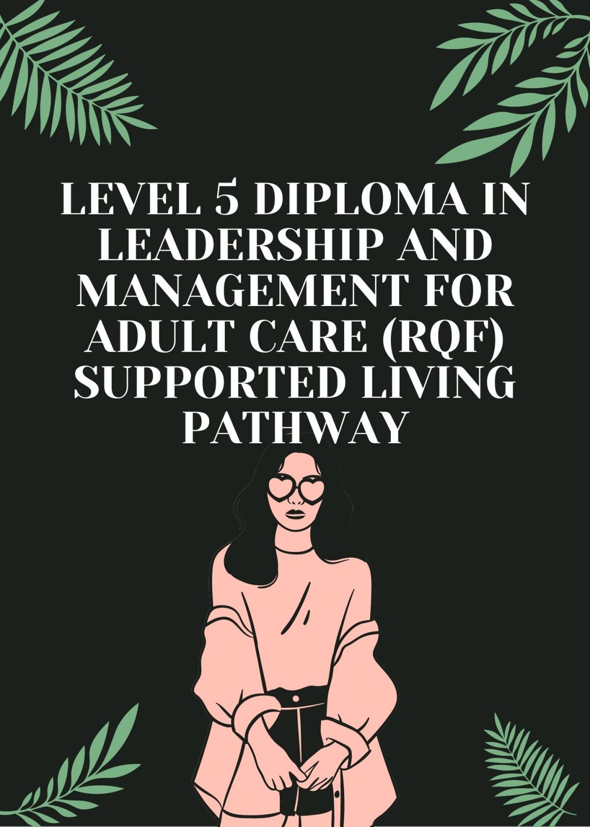 Level 5 Diploma in Leadership and Management for Adult Care (RQF) Supported Living Pathway|https://verrolynetraining.co.uk/