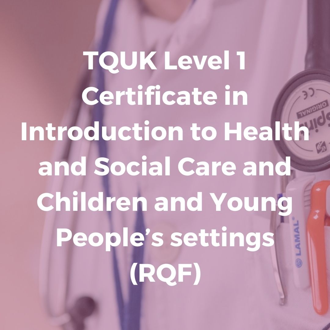 TQUK Level 1 Certificate in Introduction to Health and Social Care