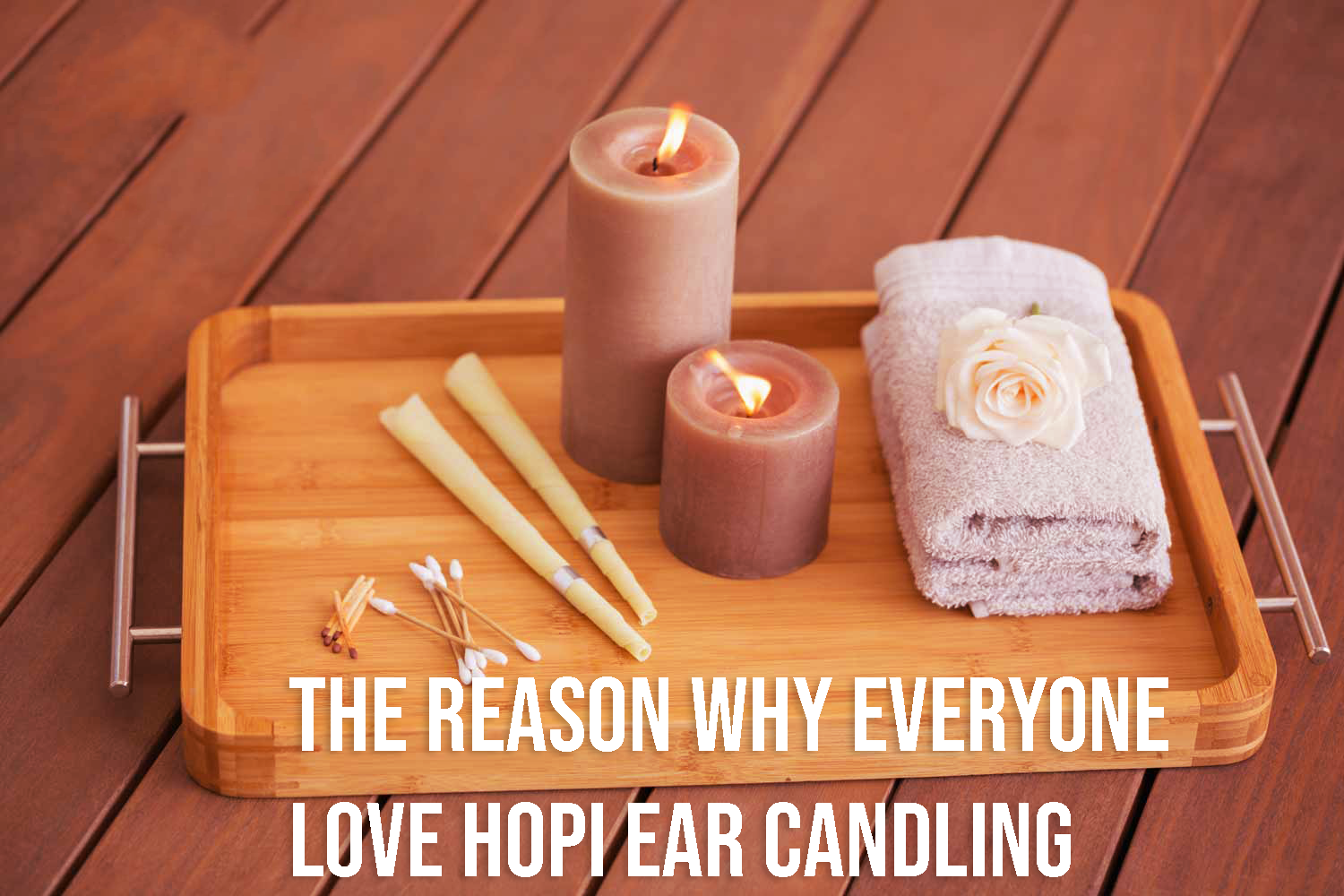 The Reason Why Everyone Love Hopi Ear candles