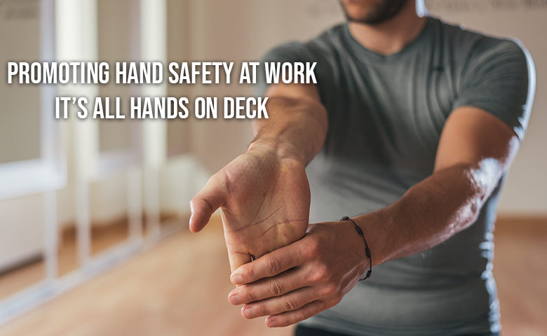 Promoting Hand Safety at Work: It’s All Hands on Deck - Verrolyne Training