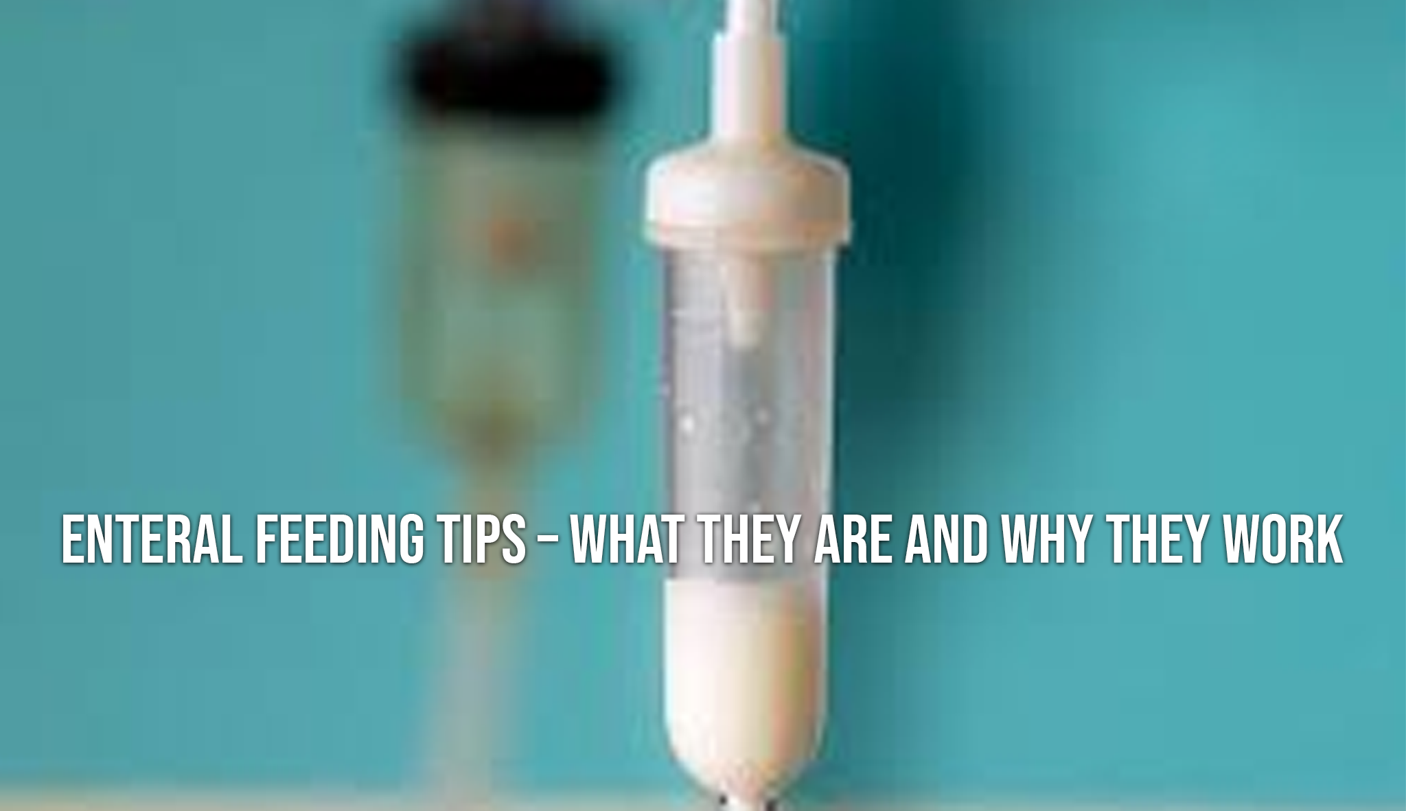 Enteral Feeding Tips - What They Are And Why They Work