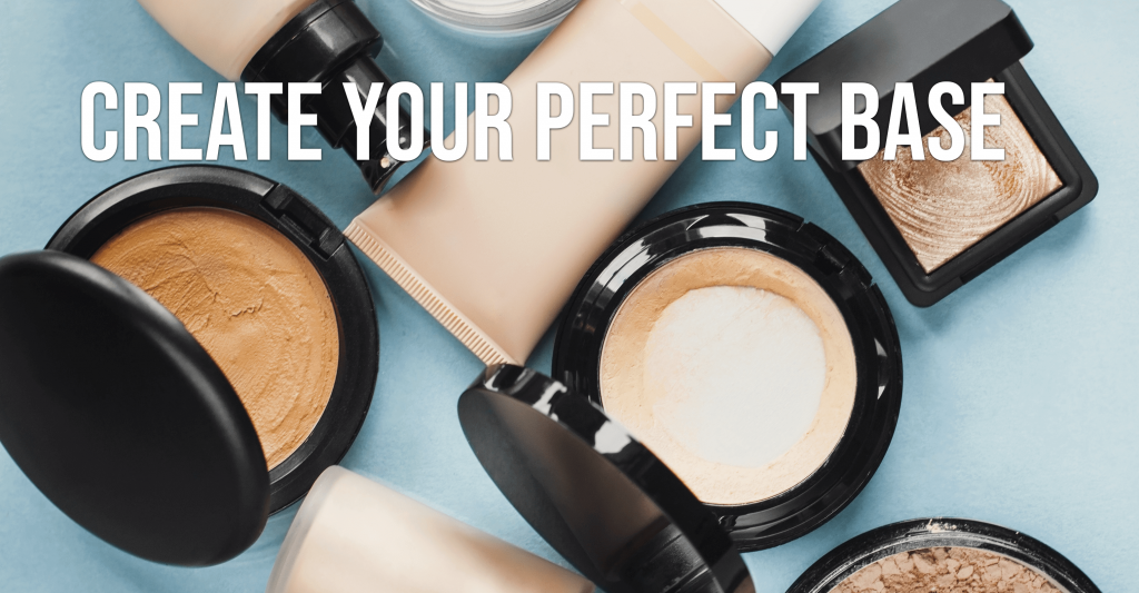 Create Your Perfect Base