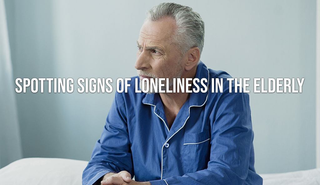 Spotting Signs of Loneliness in the Elderly