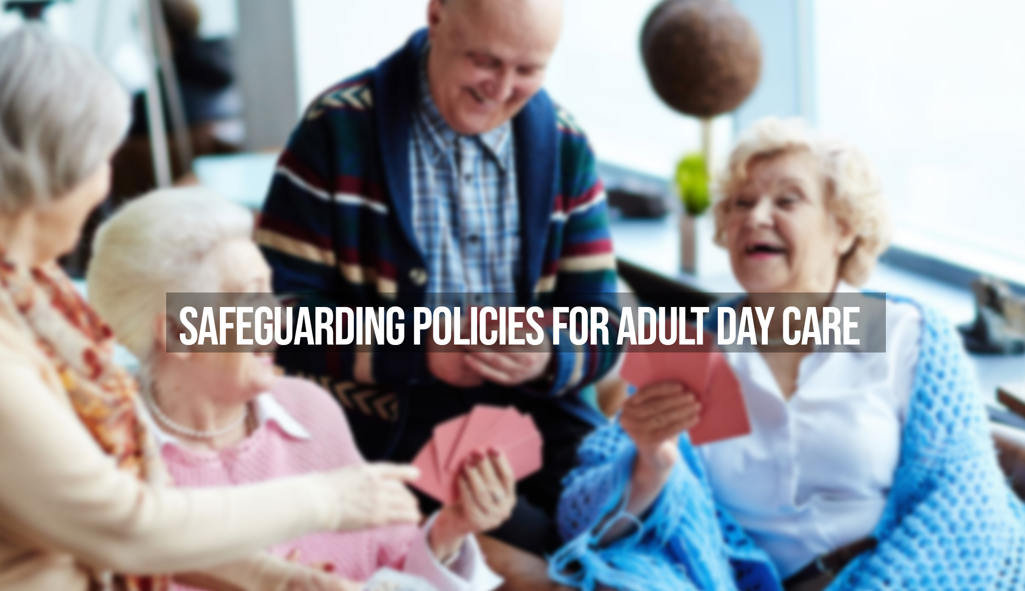 Safeguarding Policies For Adult Day Care - Verrolyne Training