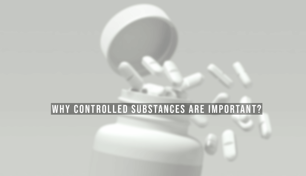 Why Controlled Substances Are Important - Verrolyne Training