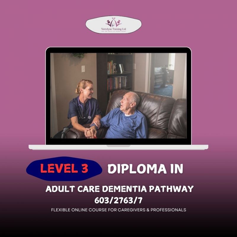 Level 3 Diploma in Adult Care Dementia Pathway 603/2763/7 - Verrolyne ...